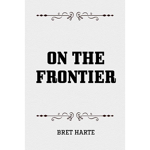 On the Frontier, Bret Harte