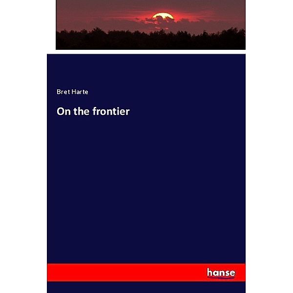 On the frontier, Bret Harte