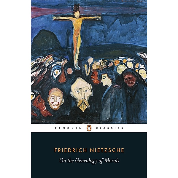 On the Genealogy of Morals, Friedrich Nietzsche