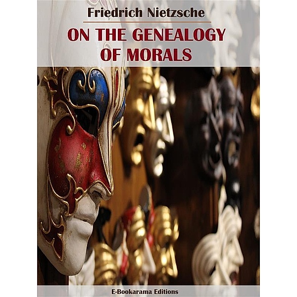 On the Genealogy of Morals, Friedrich Nietzsche