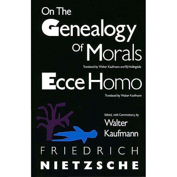 On the Genealogy of Morals and Ecce Homo, Friedrich Nietzsche