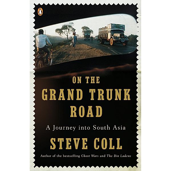 On the Grand Trunk Road, Steve Coll