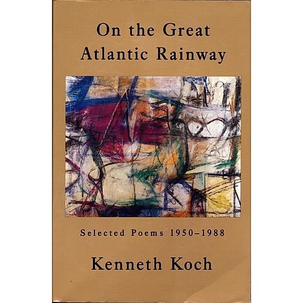 On the Great Atlantic Rainway, Kenneth Koch