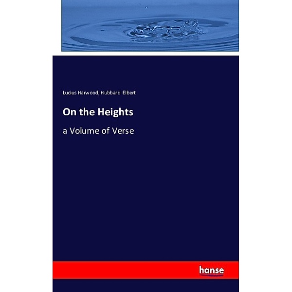 On the Heights, Foote, Lucius Harwood, Hubbard Elbert
