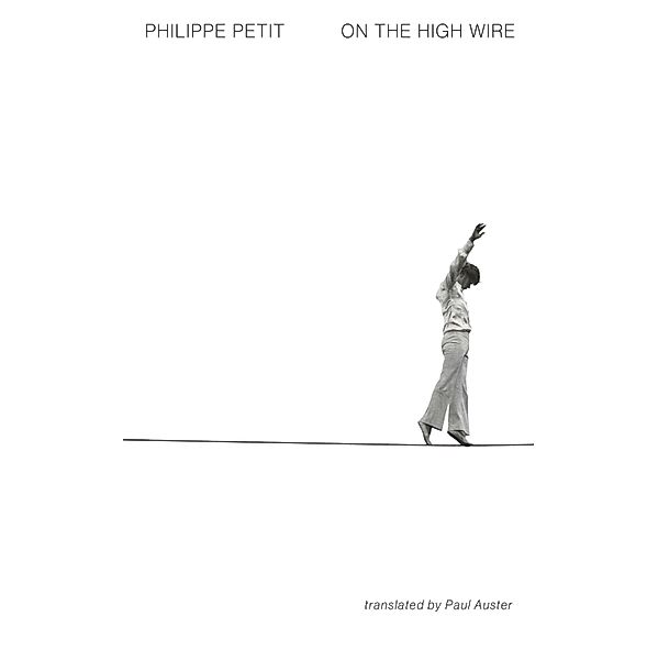On the High Wire, Philippe Petit