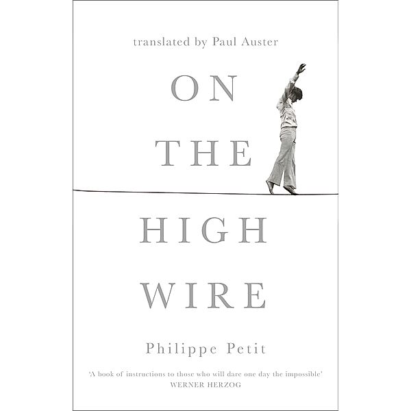 On the High Wire / W&N Essentials, Philippe Petit