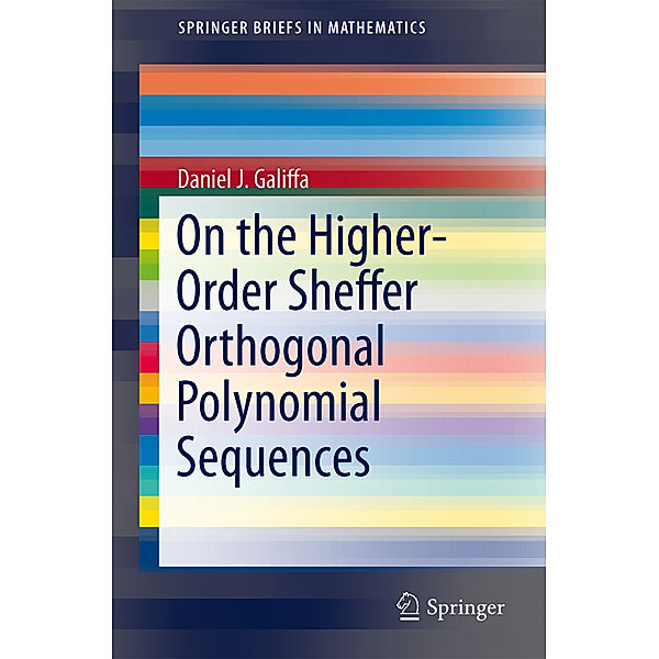 On the Higher-Order Sheffer Orthogonal Polynomial Sequences, Daniel J. Galiffa