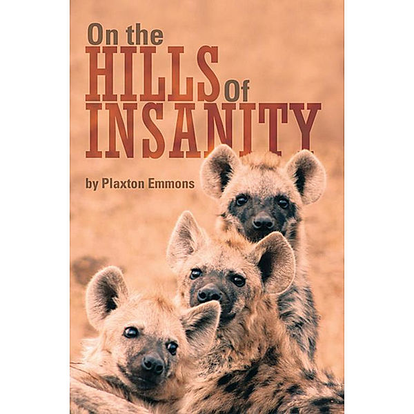 On the Hills of Insanity, Plaxton Emmons