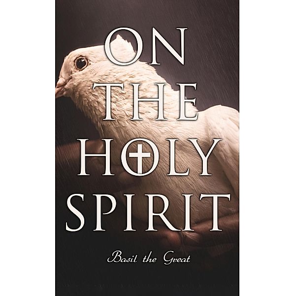 On the Holy Spirit, Basil The Great