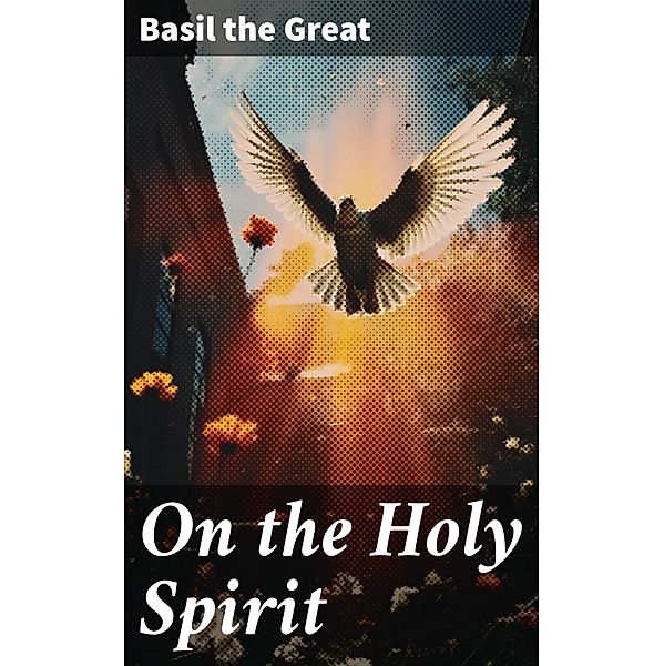 On the Holy Spirit, Basil The Great