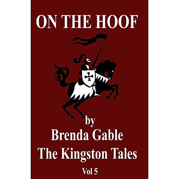 On the Hoof (The Kingston Tales, #5) / The Kingston Tales, Brenda Gable