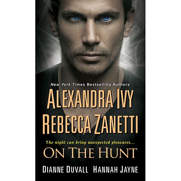 On the Hunt, Alexandra Ivy, Rebecca Zanetti, Dianne Duvall, Hannah Jayne