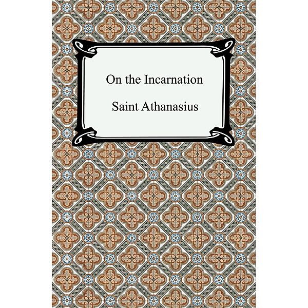 On the Incarnation / Digireads.com Publishing, Saint Athanasius