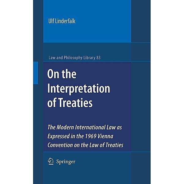 On the Interpretation of Treaties / Law and Philosophy Library Bd.83, Ulf Linderfalk