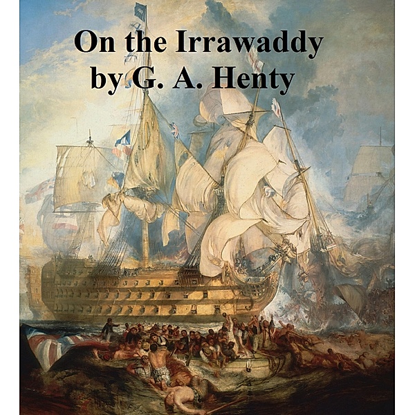 On the Irrawaddy, G. A. Henty