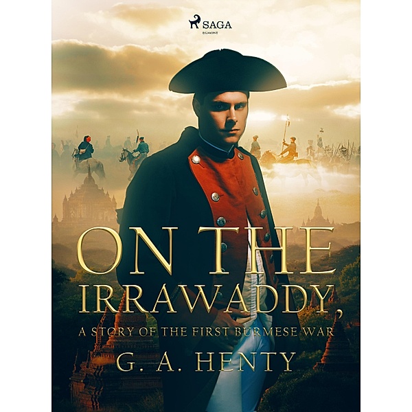 On the Irrawaddy, A Story of the First Burmese War / Svenska Ljud Classica, G. A. Henty