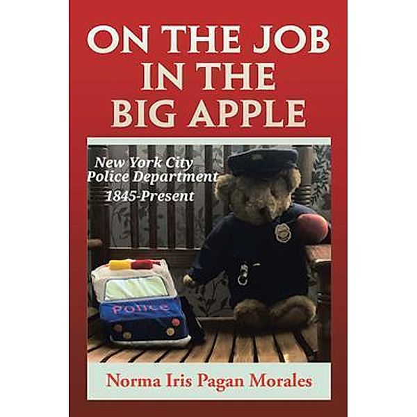 ON THE JOB IN THE BIG APPLE / West Point Print and Media LLC, Norma Iris Pagan Morales