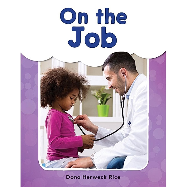 On the Job Read-Along eBook, Dona Herweck Rice