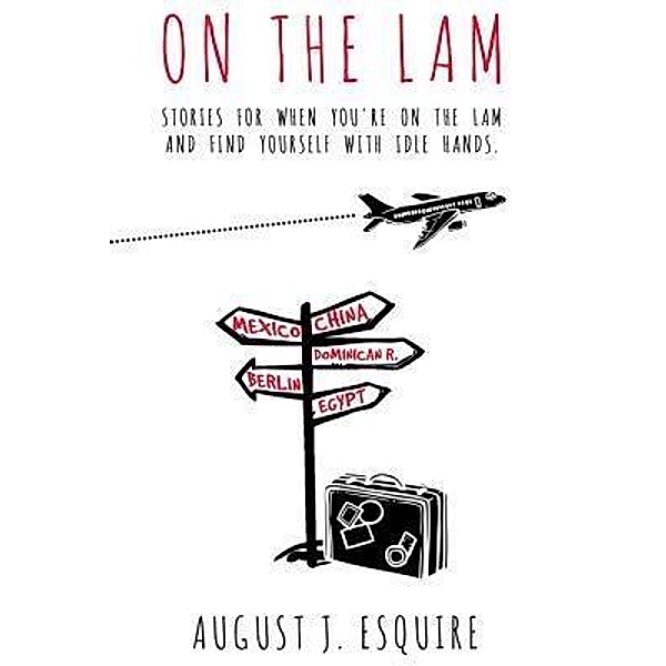 On The Lam / Jean-Auguste Gravel, August J Esquire