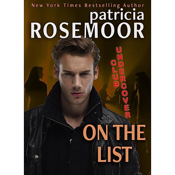 On the List (CLUB UNDERCOVER, #4) / CLUB UNDERCOVER, Patricia Rosemoor