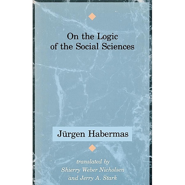 On the Logic of the Social Sciences, Jürgen Habermas
