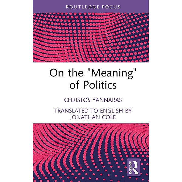 On the 'Meaning' of Politics, Christos Yannaras