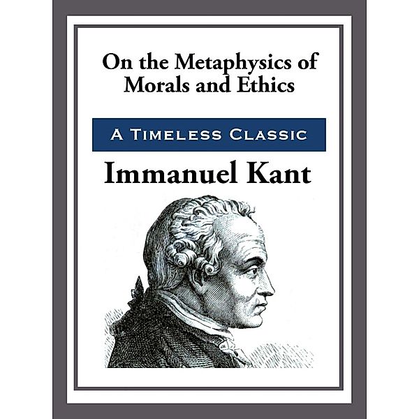 On the Metaphysics of Morals and Ethics, Immanuel Kant