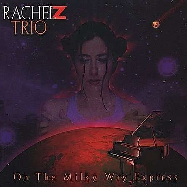 On The Milky Way Express, Rachel Z Trio