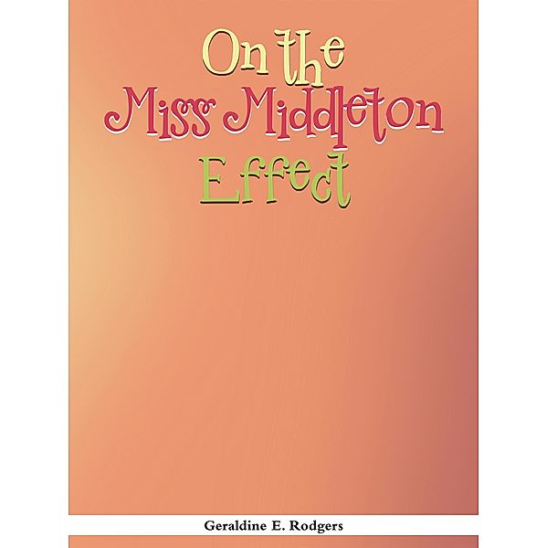 On the Miss Middleton Effect, Geraldine E. Rodgers