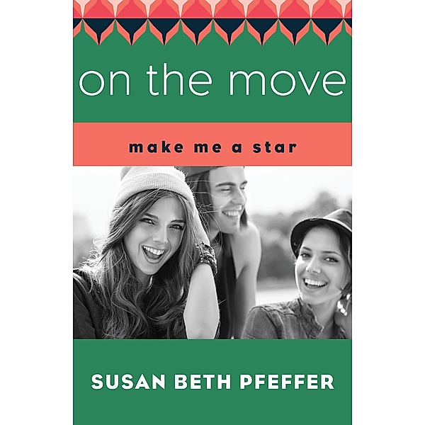 On the Move / Make Me a Star, Susan Beth Pfeffer