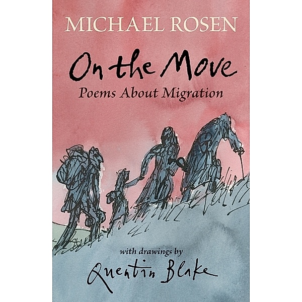 On the Move: Poems About Migration, Michael Rosen