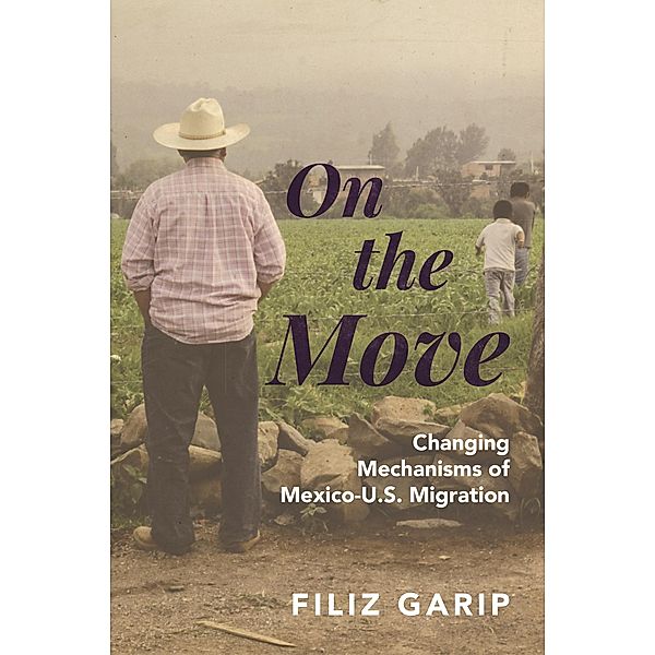 On the Move / Princeton Analytical Sociology Series Bd.7, Filiz Garip