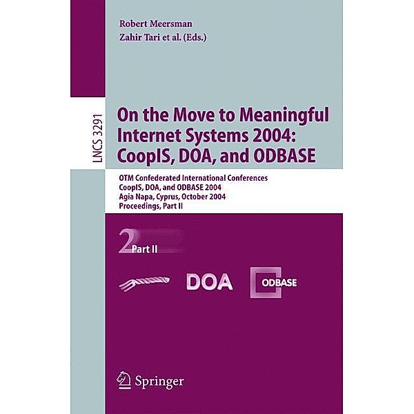 On the Move to Meaningful Internet Systems 2004: CoopIS, DOA, and ODBASE