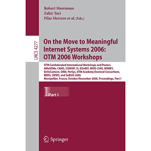 On the Move to Meaningful Internet Systems 2006: OTM 2006 Workshops