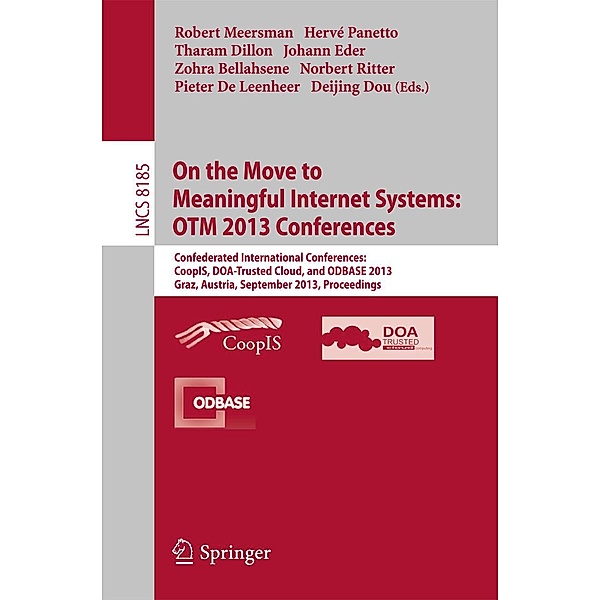 On the Move to Meaningful Internet Systems: OTM 2013 Conferences / Lecture Notes in Computer Science Bd.8185