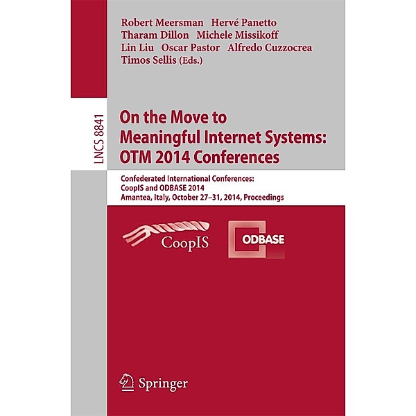On the Move to Meaningful Internet Systems: OTM 2014 Conferences / Lecture Notes in Computer Science Bd.8841