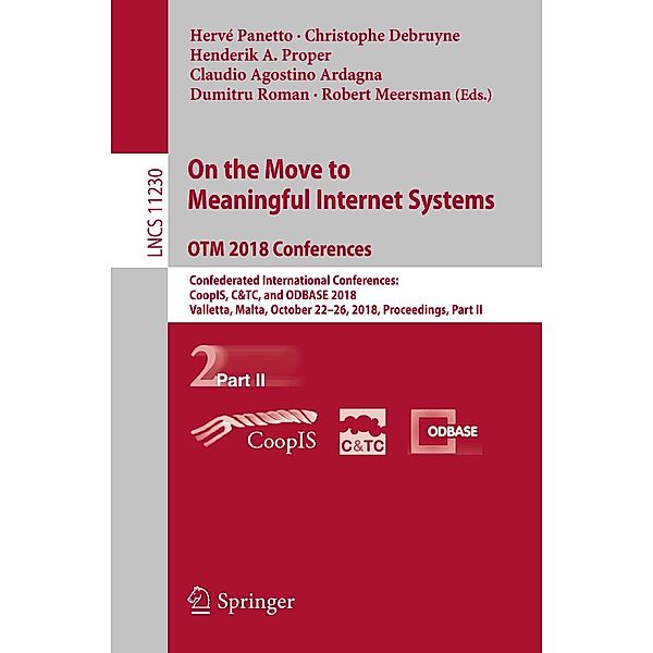 On the Move to Meaningful Internet Systems. OTM 2018 Conferences / Lecture Notes in Computer Science Bd.11230
