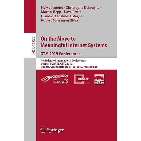 On the Move to Meaningful Internet Systems: OTM 2019 Conferences / Lecture Notes in Computer Science Bd.11877