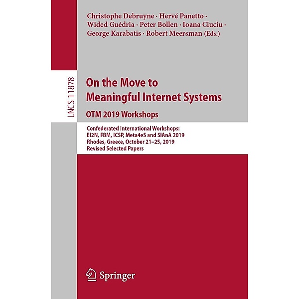 On the Move to Meaningful Internet Systems: OTM 2019 Workshops / Lecture Notes in Computer Science Bd.11878
