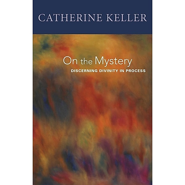 On the Mystery, Catherine Keller