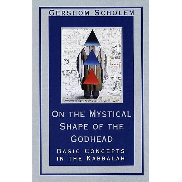 On the Mystical Shape of the Godhead / Mysticism and Kabbalah, Gershom Scholem