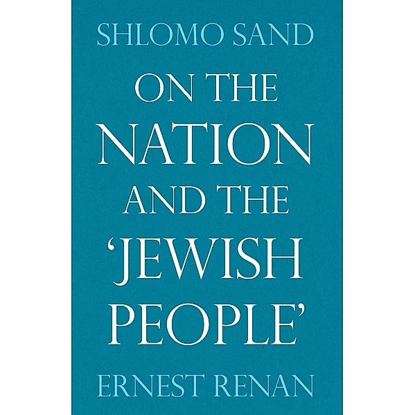 On the Nation and the Jewish People, Ernest Renan, Shlomo Sand