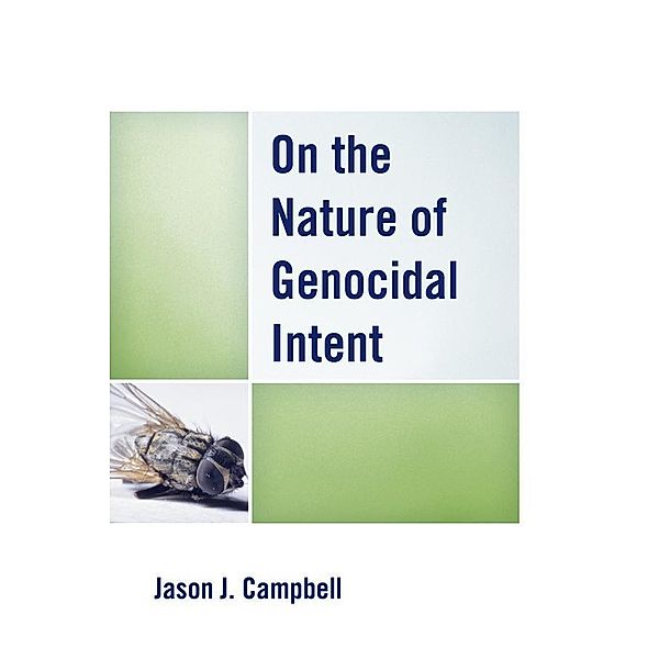 On the Nature of Genocidal Intent, Jason J. Campbell