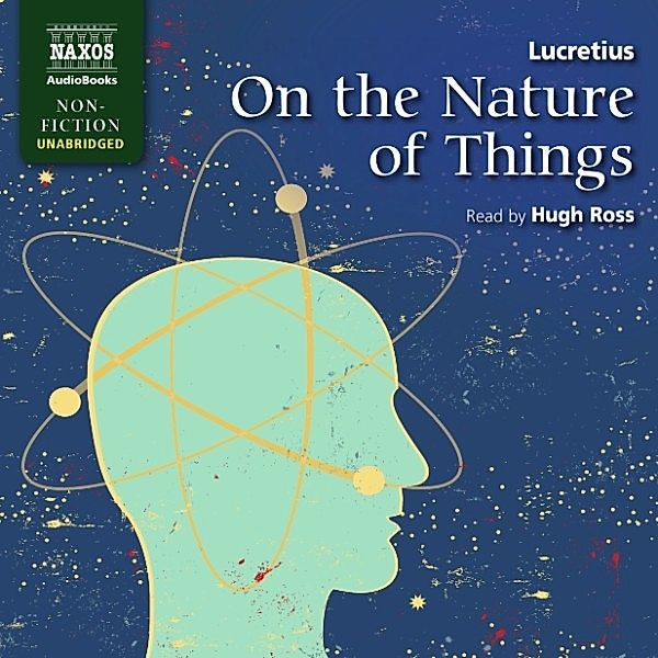 On The Nature Of Things (Unabridged), Lucretius