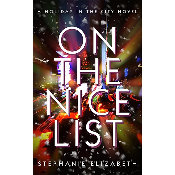 On the Nice List (Holiday in the City) / Holiday in the City, Stephanie Elizabeth