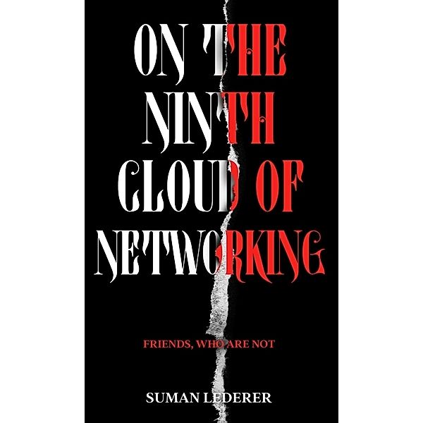 ON THE NINTH CLOUD OF NETWORKING, Suman Lederer