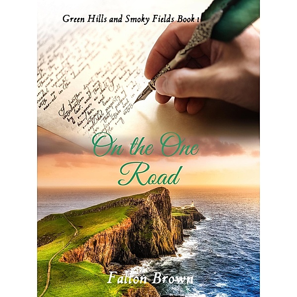 On the One Road (Green Hills & Smoky Fields, #1) / Green Hills & Smoky Fields, Fallon Brown