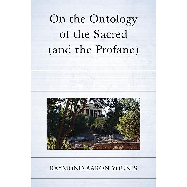 On the Ontology of the Sacred (and the Profane), Raymond Aaron Younis