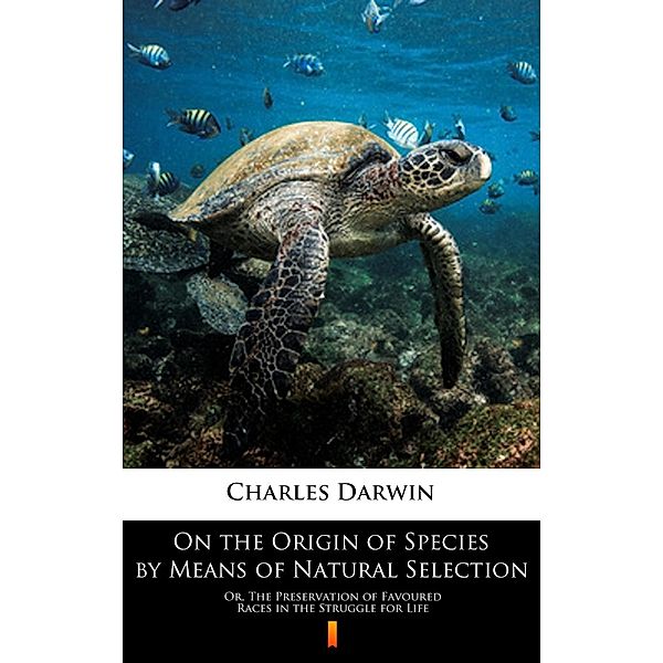 On the Origin of Species by Means of Natural Selection, Charles Darwin