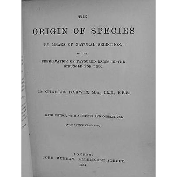 On the Origin of Species by Means of Natural Selection, or, The Preservation of Favoured Races in the Struggle for Life / Spotlight Books, Charles Darwin